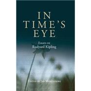 In Time's eye Essays on Rudyard Kipling