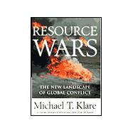 Resource Wars : The New Landscape of Global Conflict