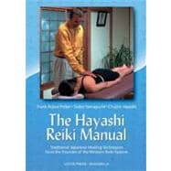 The Hayashi Reiki Manual Traditional Japanese Healing Techniques from the Founder of the Western Reiki System