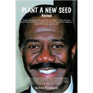 Plant a New Seed: Revised 2