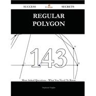 Regular polygon 143 Success Secrets - 143 Most Asked Questions On Regular polygon - What You Need To Know