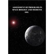 Assessment of Programs in Space Biology and Medicine 1991
