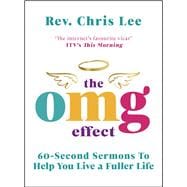 The OMG Effect 60-Second Sermons to Live a Fuller Life