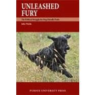 Unleashed Fury : The Political Struggle for Dog-friendly Parks
