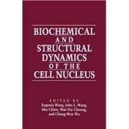 Biochemical and Structural Dynamics of the Cell Nucleus