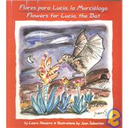 Flowers for Lucia, the Bat/Flores Para Lucia, LA Murcielaga