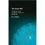 The Good Will: A Study in the Coherence Theory of Goodness