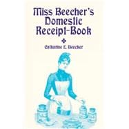 Miss Beecher's Domestic Receipt-Book,9780486415758