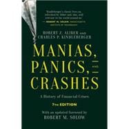 Manias, Panics, and Crashes A History of Financial Crises, Seventh Edition