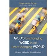 God’s Unchanging Word in an Ever-Changing World