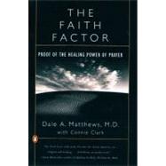 Faith Factor : Proof of the Healing Power of Prayer