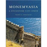 Monemvasia : A Byzantine City State
