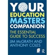 Your Education Masters Companion: The essential guide to success