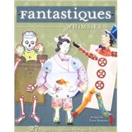 Fantastiques : For Paper Arts - 27 Posable Characters, Mix-And-Match Embellishments, Add Fantasy to Any Project