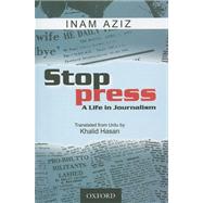 Stop Press A Life in Journalism