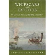 Whipscars and Tattoos The Last of the Mohicans, Moby-Dick, and the Maori