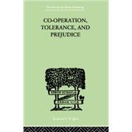 Co-Operation, Tolerance, And Prejudice: A CONTRIBUTION TO SOCIAL AND MEDICAL PSYCHOLOGY