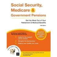 Social Security, Medicare & Government Pensions: Get the Most Out of Your Retirement & Medical Benefits