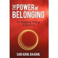 The Power of Belonging: The Marketing Strategy for Branding