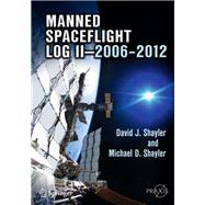 Manned Spaceflight Log II--2006-2012