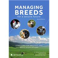 Managing Breeds for a Secure Future Strategies for Breeders and Breed Associations (Second Edition)