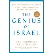 The Genius of Israel The Surprising Resilience of a Divided Nation in a Turbulent World