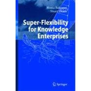 Super-Flexibility for Knowledge Enterprises