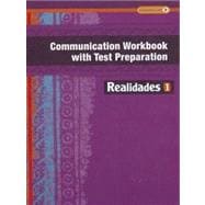 REALIDADES 2014 COMMUNICATION WORKBOOK WITH TEST PREPARATION LEVEL 1