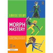 Morph Mastery: A Morphological Intervention for Reading, Spelling and Vocabulary