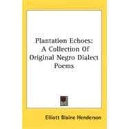 Plantation Echoes : A Collection of Original Negro Dialect Poems