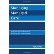 Managing Managed Care Psychotherapy and Medication Management in the Modern Era