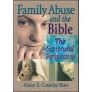 Family Abuse and the Bible: The Scriptural Perspective