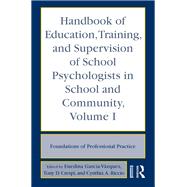 Handbook of Education, Training, and Supervision of School Psychologists in School and Community, Volume I