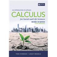 An Introduction to Applied Calculus for Social and Life Sciences: Revised 1st Edition With Solutions