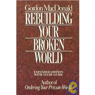 Rebuilding Your Broken World/With Study Guide