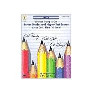 Math : If You're Trying to Get Better Grades and Higher Test Scores, You've Gotta Have This Book!