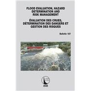 FLOOD EVALUATION, HAZARD DETERMINATION AND RISK MANAGEMENT / ÉVALUATION DES CRUES, DÉTERMINATION DES DANGERS ET GESTION DES RISQUES