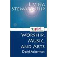 Living Stewardship [Worship, Music, and Arts]