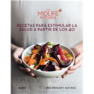 The Midlife Kitchen Recetas para estimular la salud a partir de los 40