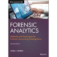 Forensic Analytics Methods and Techniques for Forensic Accounting Investigations