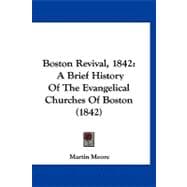 Boston Revival 1842 : A Brief History of the Evangelical Churches of Boston (1842)