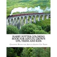 Harry Potter Coloring Book for Adults, Grown Ups, Teens and Kids