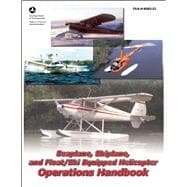 Seaplane, Skiplane, and Float/Ski-Equipped Helicopter Operations Handbook FAA-H-8083-23
