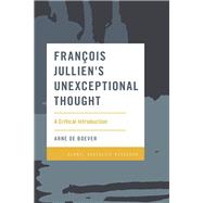 François Jullien's Unexceptional Thought A Critical Introduction