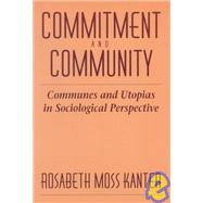 Commitment and Community; Communes and Utopias in Sociological Perspective.
