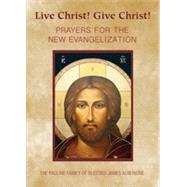 Live Christ! Give Christ!, 1st Edition