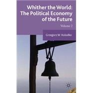 Whither the World: The Political Economy of the Future Volume 2