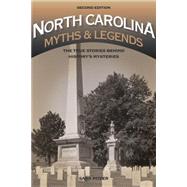 North Carolina Myths and Legends The True Stories behind History’s Mysteries