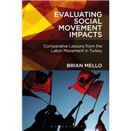 Evaluating Social Movement Impacts Comparative Lessons from the Labor Movement in Turkey