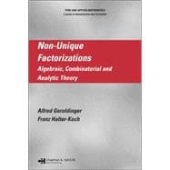 Non-Unique Factorizations: Algebraic, Combinatorial and Analytic Theory